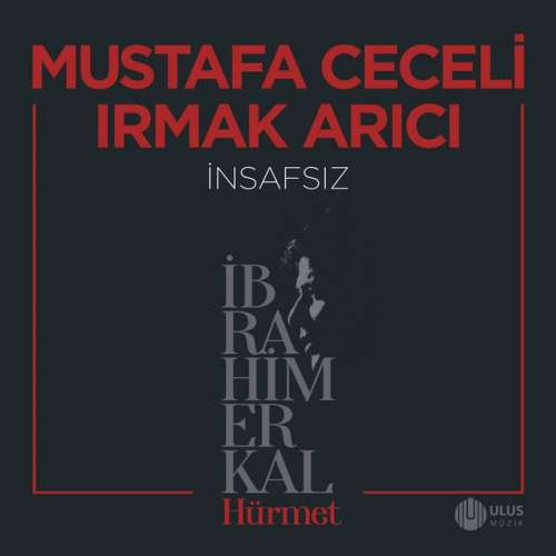 İnsafsız (Bir Sana Yandım) - İbrahim Erkal Hürmet